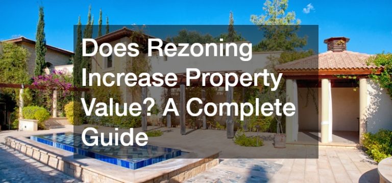 Does Rezoning Increase Property Value? A Complete Guide